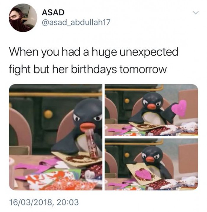 When You Had A Fight But It's Her Birthday Tomorrow