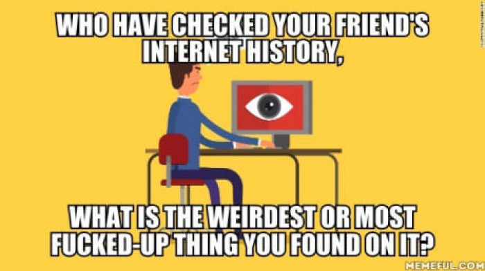 Have You Ever Checked Your Friend History?