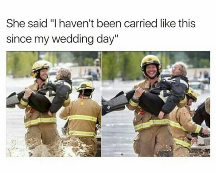 I Haven't Been Carried Like This Since My Wedding Day