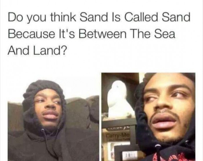 Is That Why It's Called Sand?