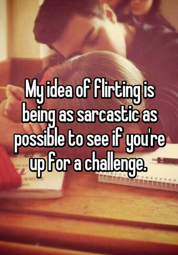 My Idea Of Flirting