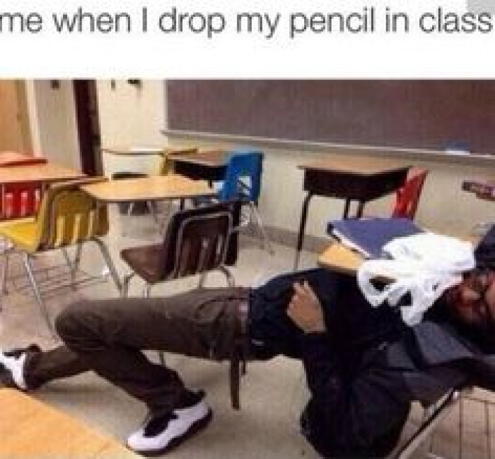 when i drop my pencil in class