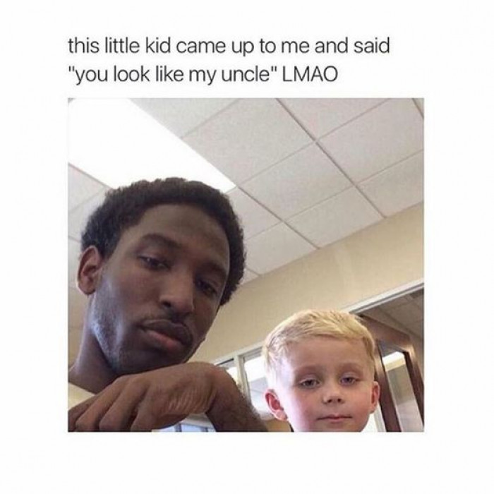 you look like y uncle