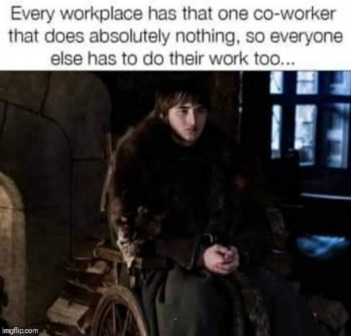 Every Work Place Has One