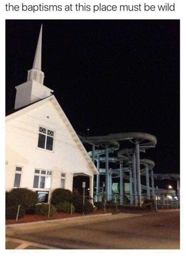 The Baptisms Must Be Wild Here