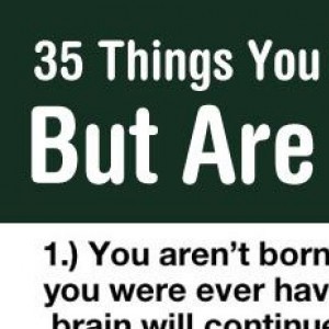 35 Things You Probably Believe But Are A Disgusting Lie