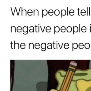 Drop The Negative People