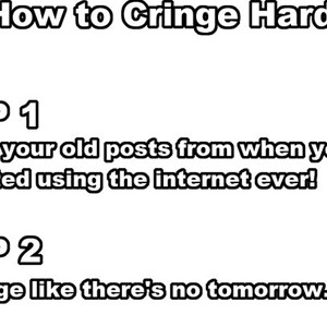 How To Cringe Harder
