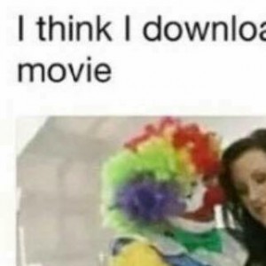 I Downloaded The Wrong IT Movie