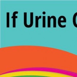 If Your Urine Could Talk This Is How He Would Warn You