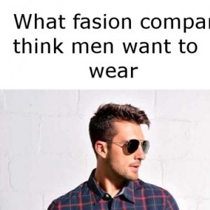 What Men Want To Wear!