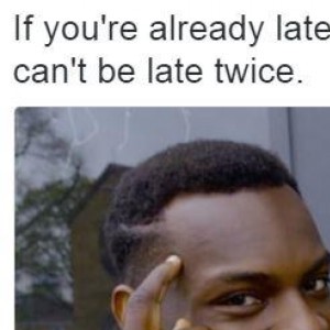You can't be late twice